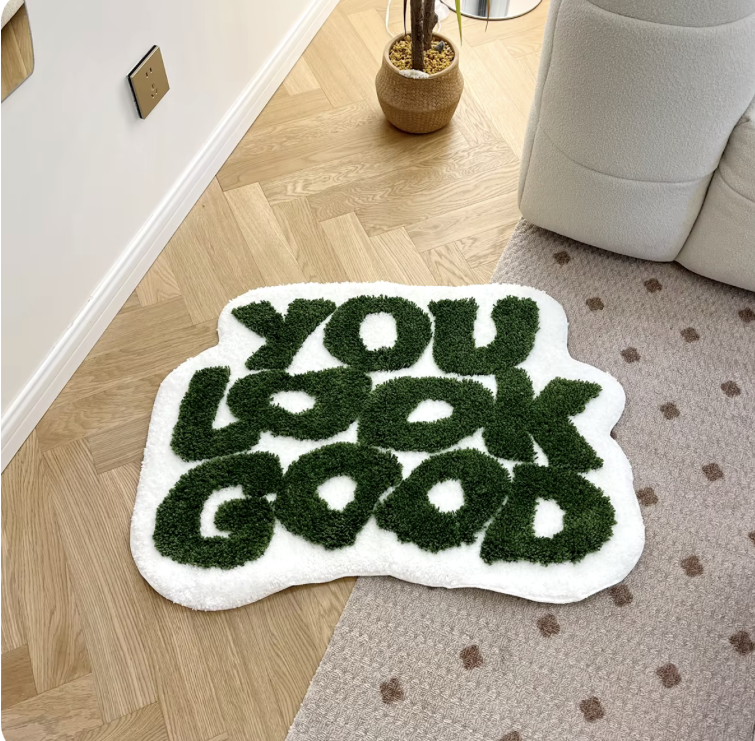 "You Look Good" Floor Mat